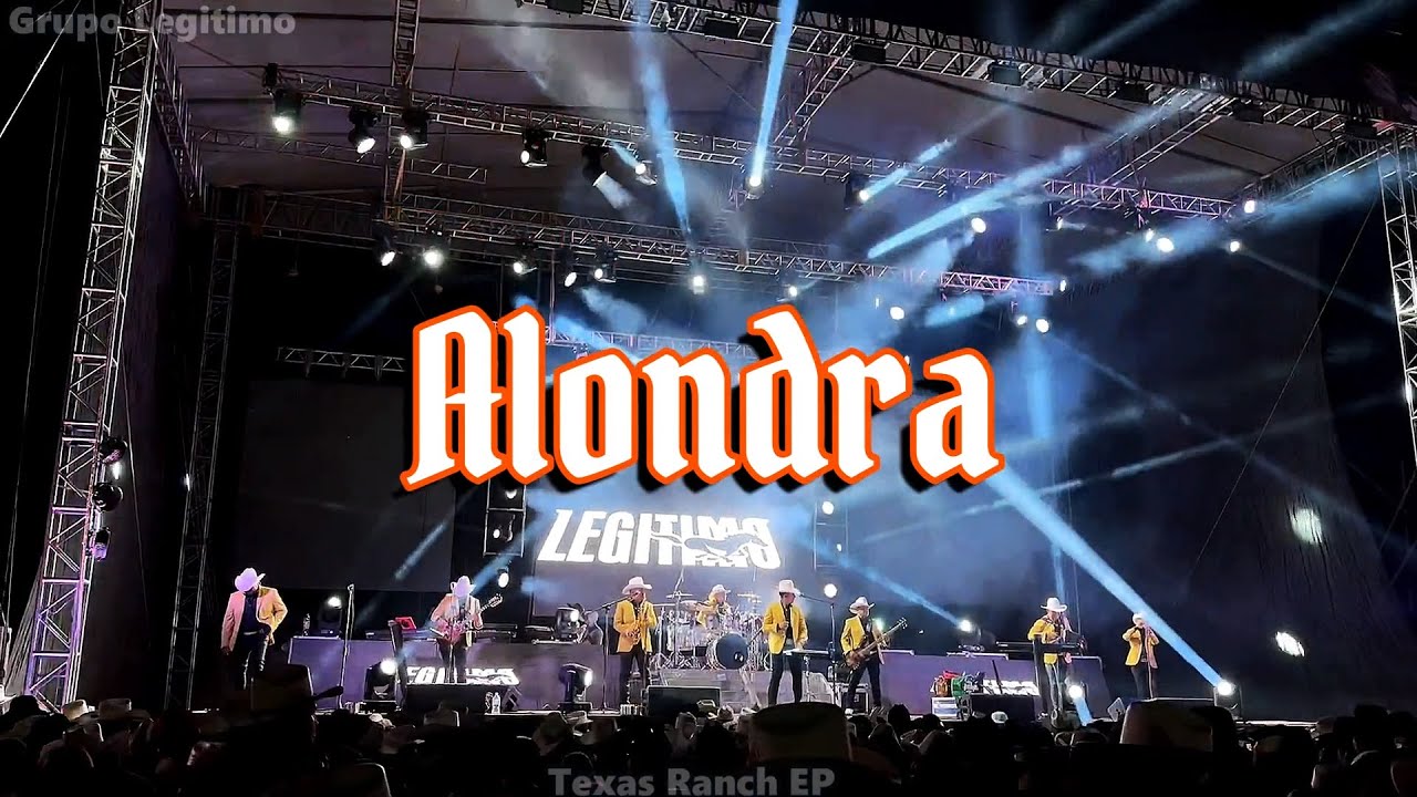 Grupo Legitimo | Alondra - El Tecolotito [Los Lopez, Rancho La Libertad]