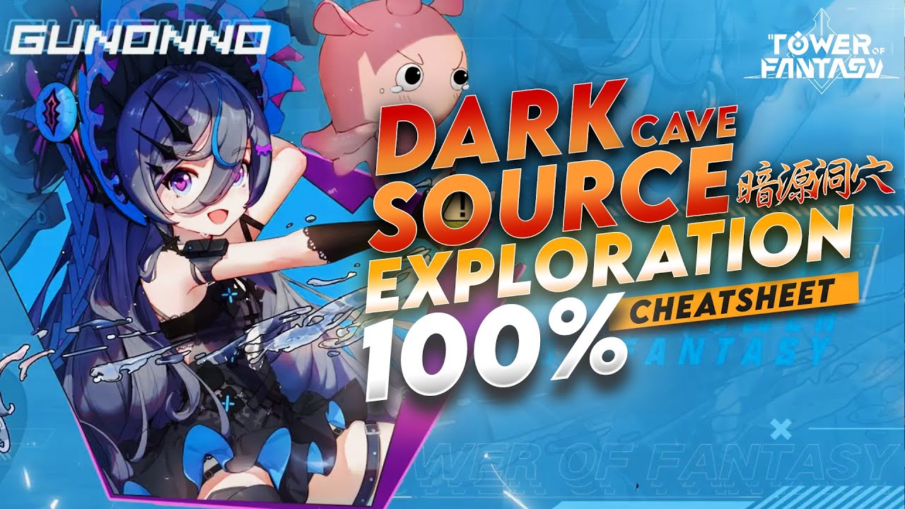Dark Source Cave 暗源洞穴 100% Exploration 2.5 | Tower of Fantasy