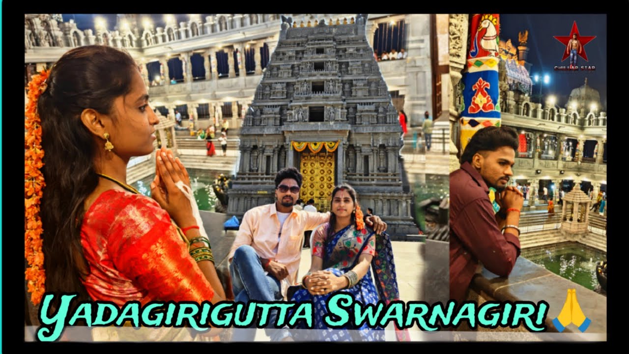 Mana Yadadri || Yadagirigutta Temple & swarnagiri temple visit || Chillar Star brother & with family