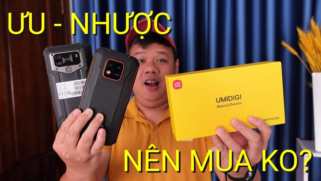 TOP ƯU - NHƯỢC ĐIỂM DÒNG ĐT SIÊU BỀN: Oukitel, Ulefone, Doogee, BlackView, Umidigi...