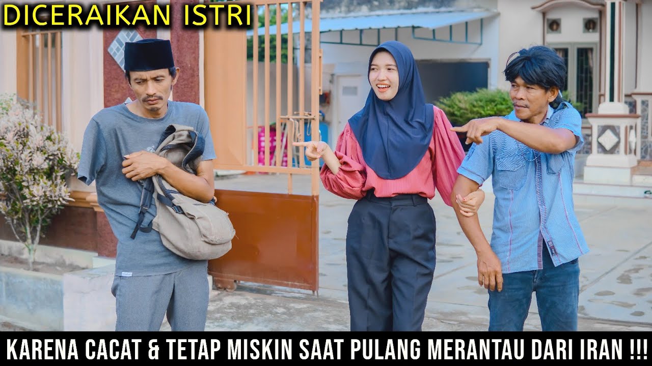 DICERAIKAN ISTRI SETELAH PULANG MERANTAU KE IRAN ! KARENA MASIH MISKIN & C4'C4T !! FILM INSPIRATIF 