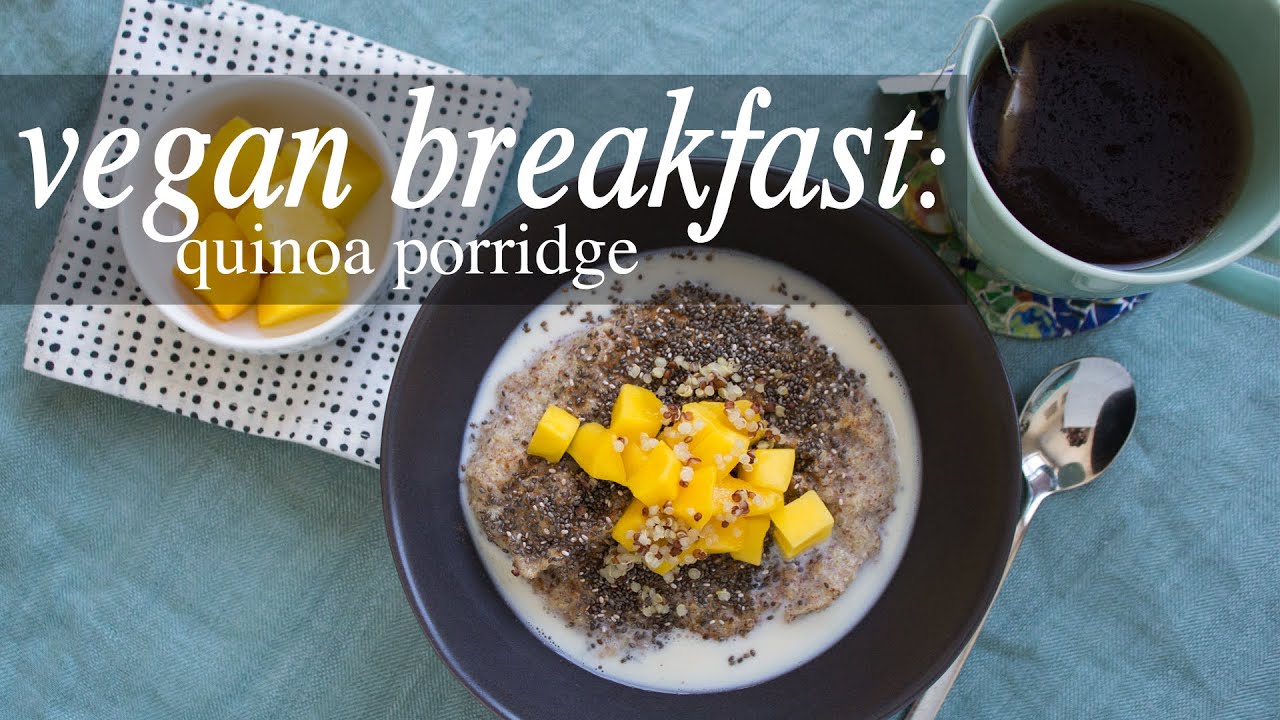 Easy Vegan Breakfast: Quinoa Porridge