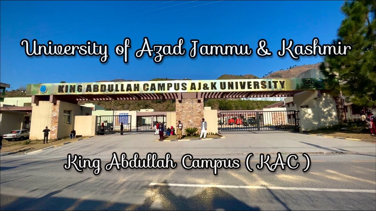 King Abdullah Campus - University of Azad Jammu & Kashmir ( KAC ) - Muzaffarabad - Vlog #5