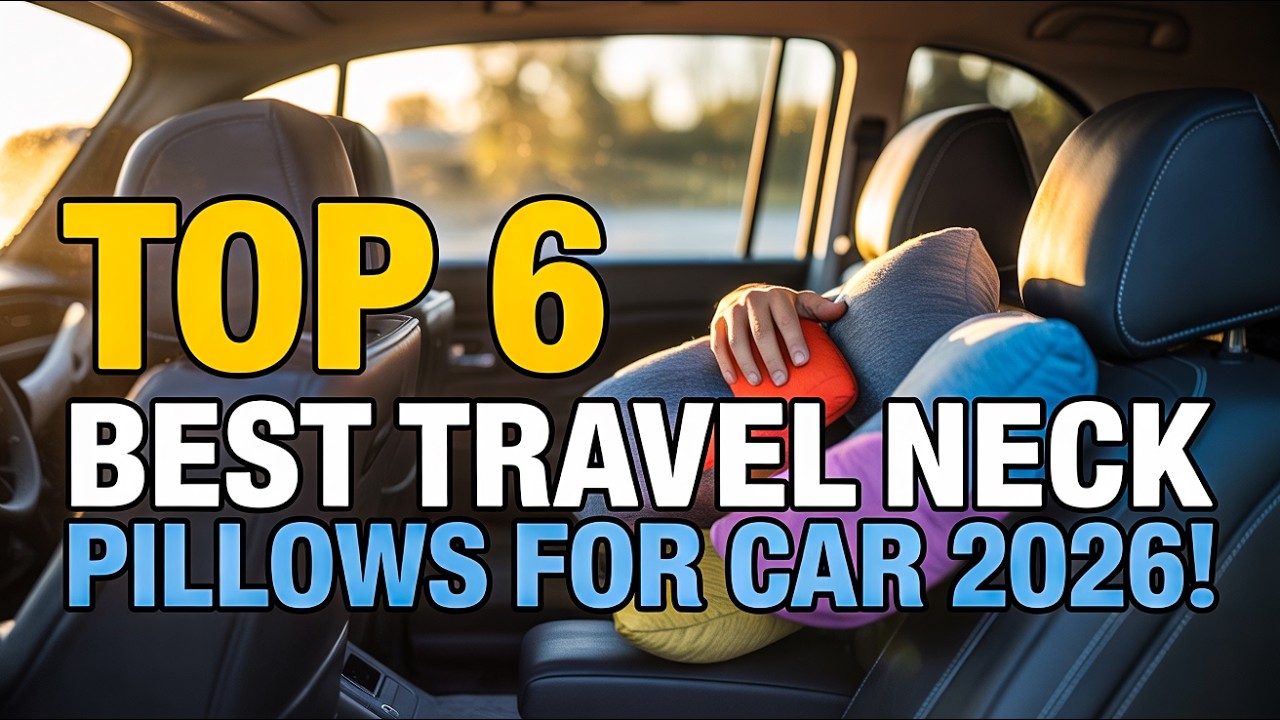 Top 6 Best Travel Neck Pillow For Car 2026!