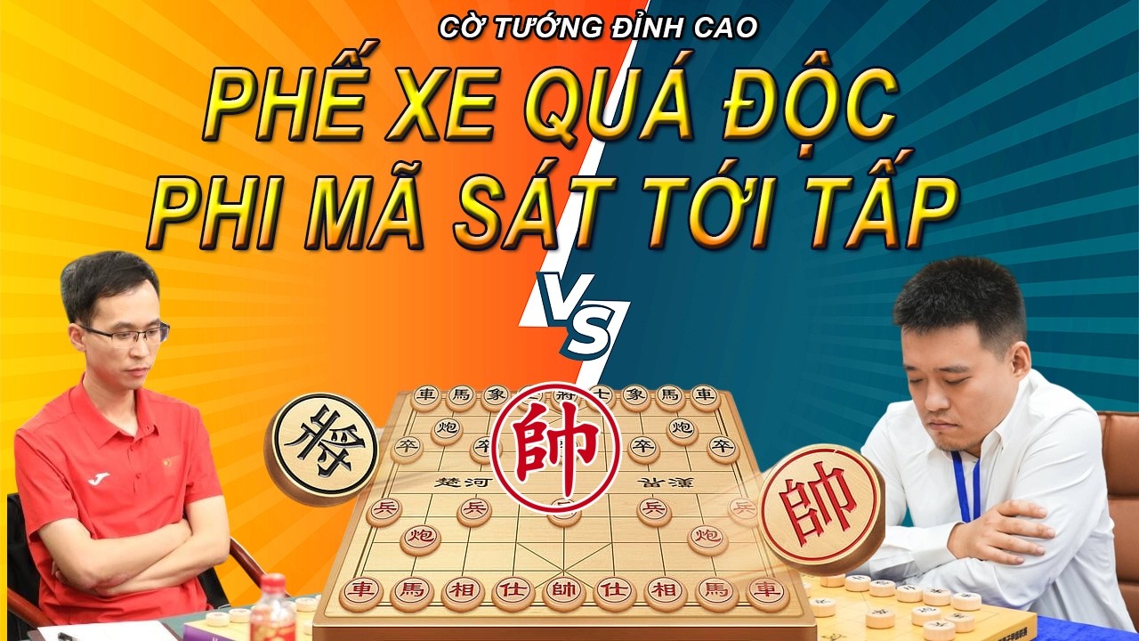 Phế Xe Quá Độc Mở Đường Phi Mã Công Sát Tới Tấp| Cờ Tướng Đỉnh Cao