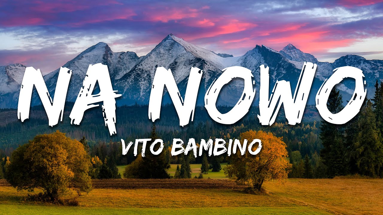 Vito Bambino - na nowo (Tekst/Lyrics)