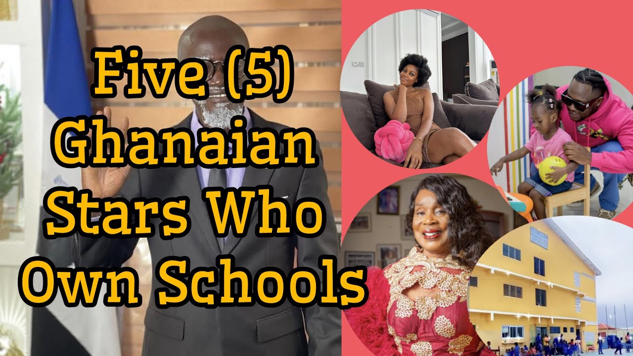 5 Ghanaian Stars Who Own Schools