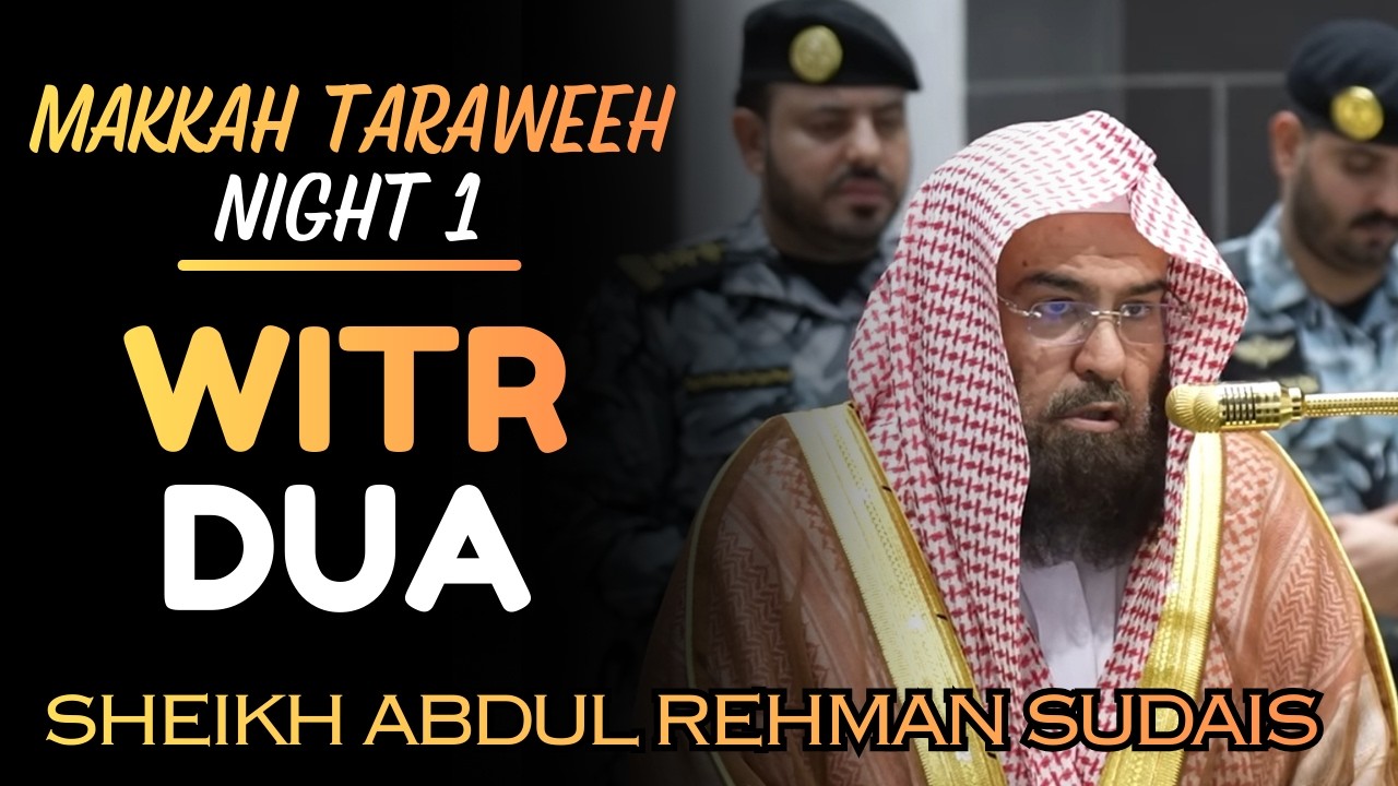Witr Dua Emotional | Makkah Taraweeh Night 1 | Sheikh Abdul Rehman As Sudais | VOH