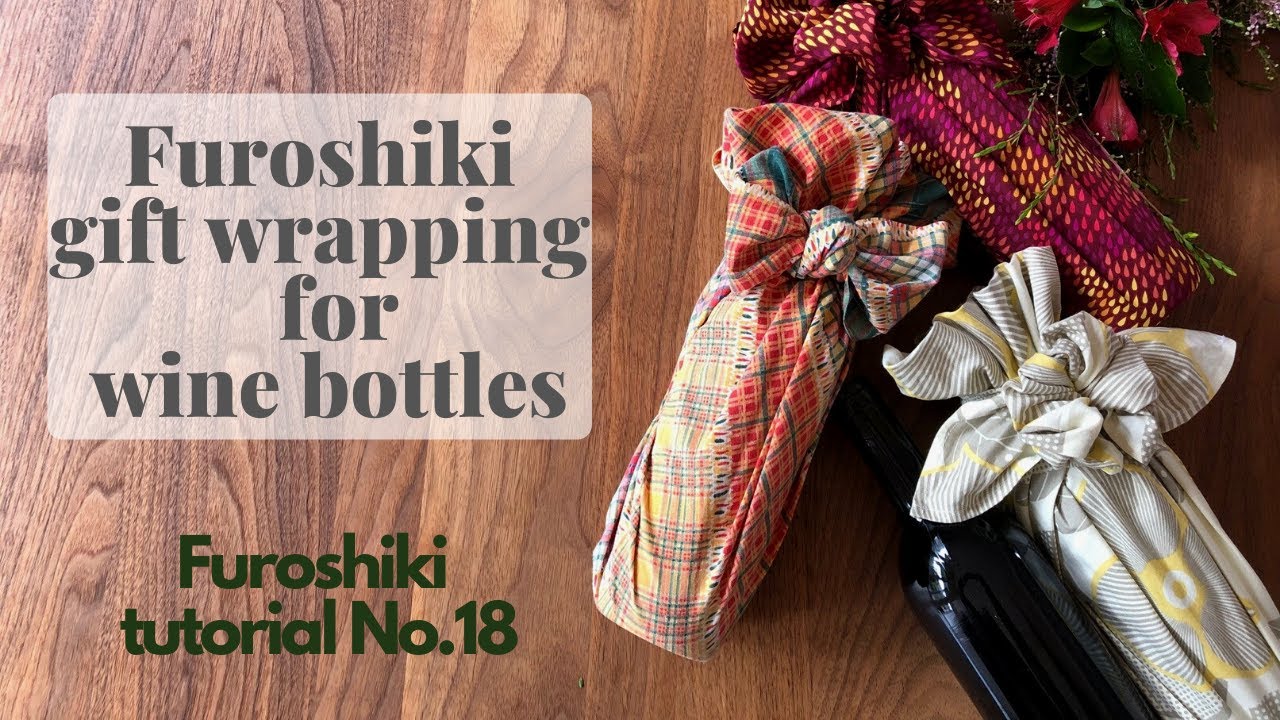 2 ways to wrap a wine bottle with Furoshiki- Tutorial No.18 - Japanese fabric gift wrapping