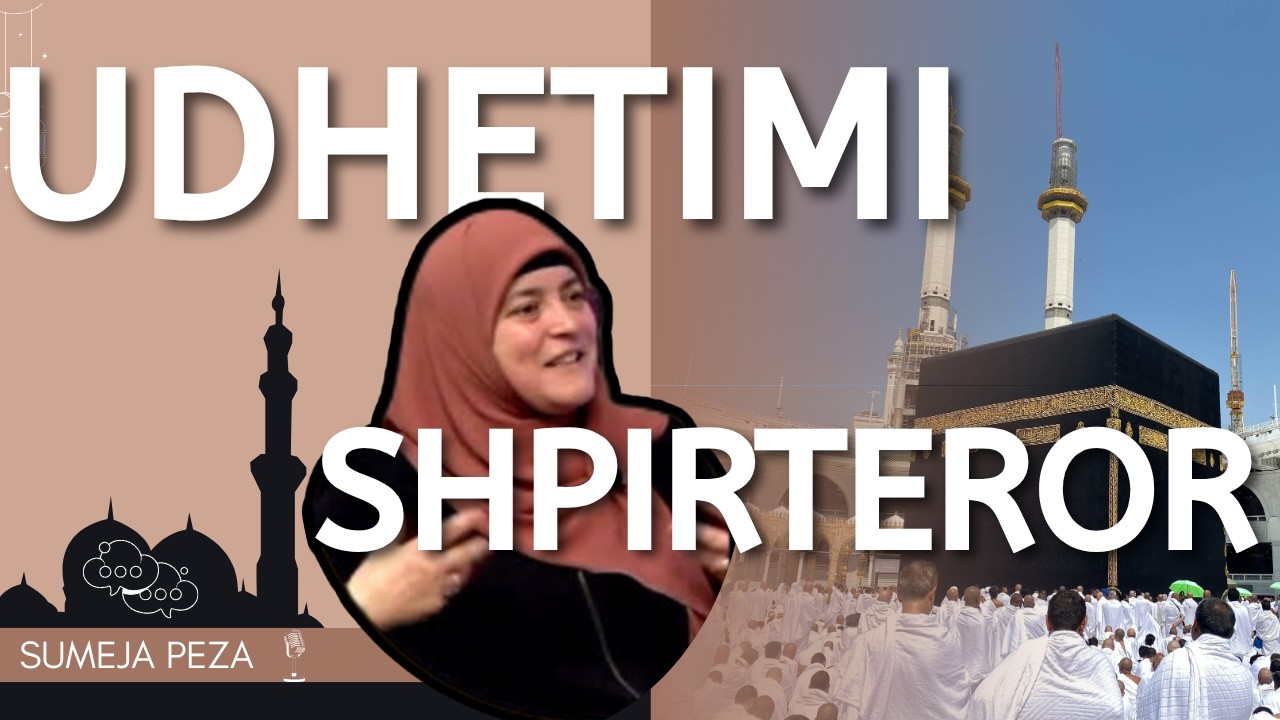 UDH&Euml;TIM SHPIRT&Euml;ROR: K&Euml;SHILLA PRAKTIKE (Pj.1) #sumejapeza #keshillaislame