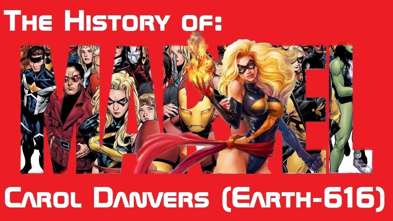 The History of: Carol Danvers Aka Ms. Marvel, Binary, Warbird, and Captain Marvel