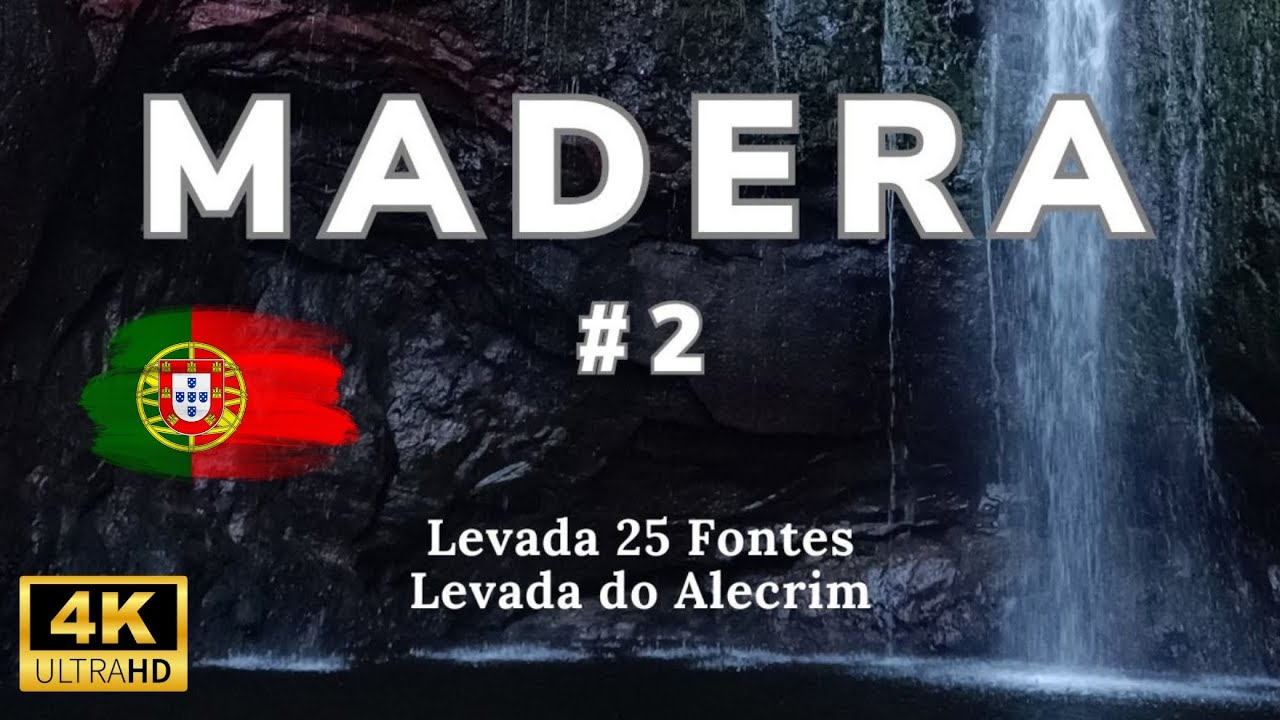 Madera cz.2   Levada 25 Fontes i Levada do Alecrim 4k