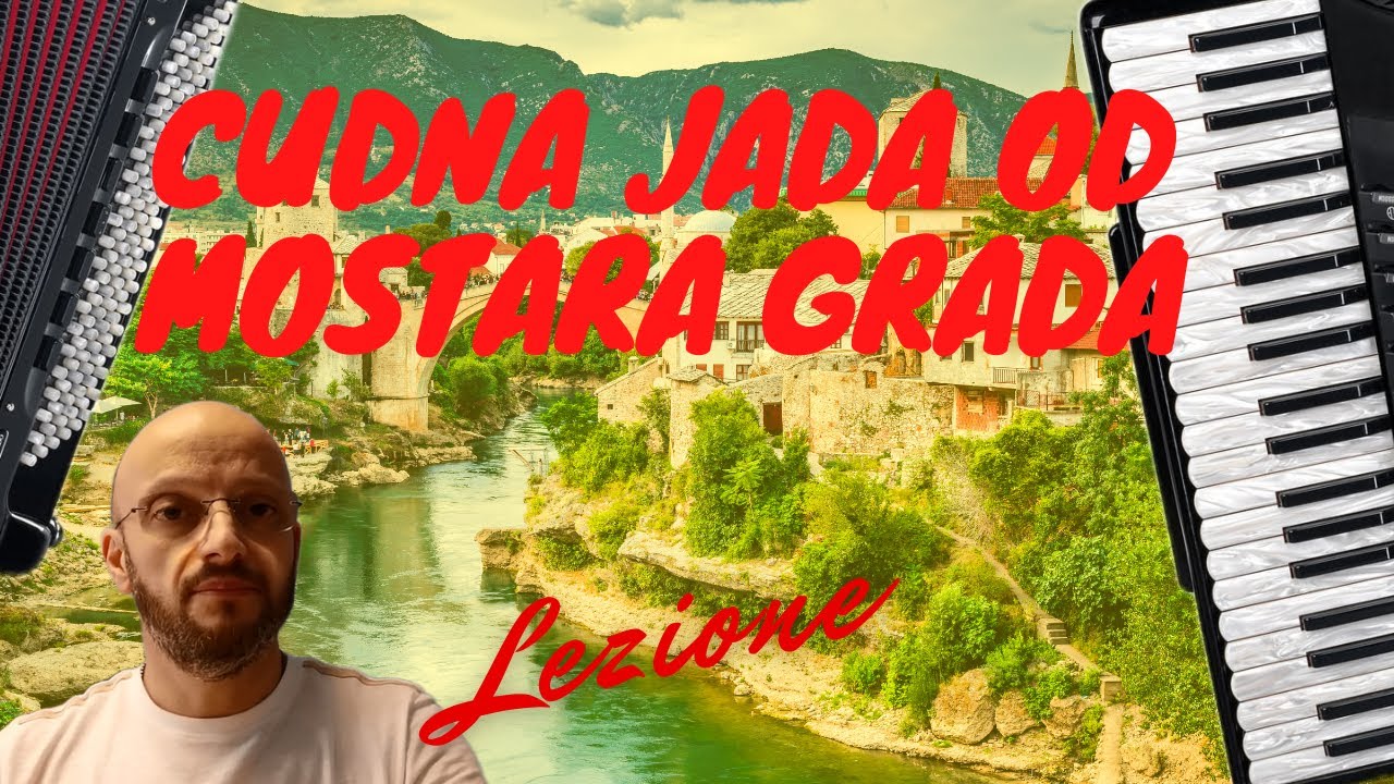Fisarmonica - Lezione - CUDNA JADA OD MOSTARA GRADA - Fisarmonica Superfacile - Bosnia - ČUDNA -