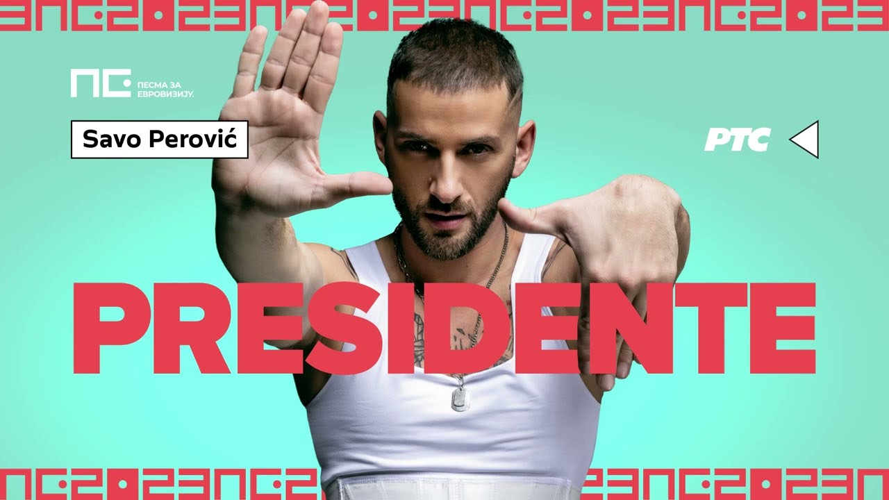 Savo Perović – Presidente | Pesma za Evroviziju 2023.