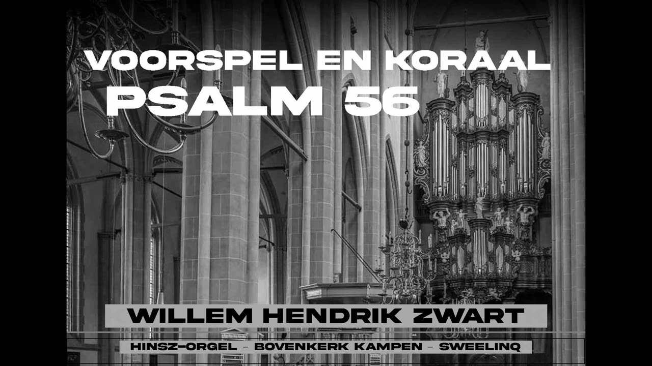 ZWART | Voorspel en koraal Psalm 56 | Bovenkerk Kampen