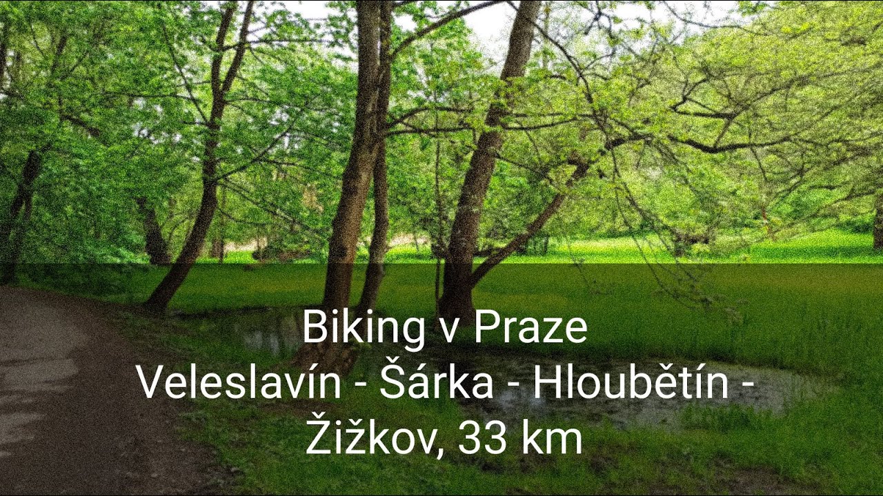 Biking v Praze, Veleslavín - Divoká Šárka - Hloubětín - Žižkov, 33 km