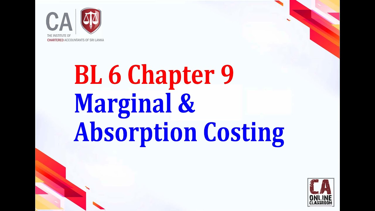 BL 6 Chapter 9 (Session 1) Marginal & Absorption Costing