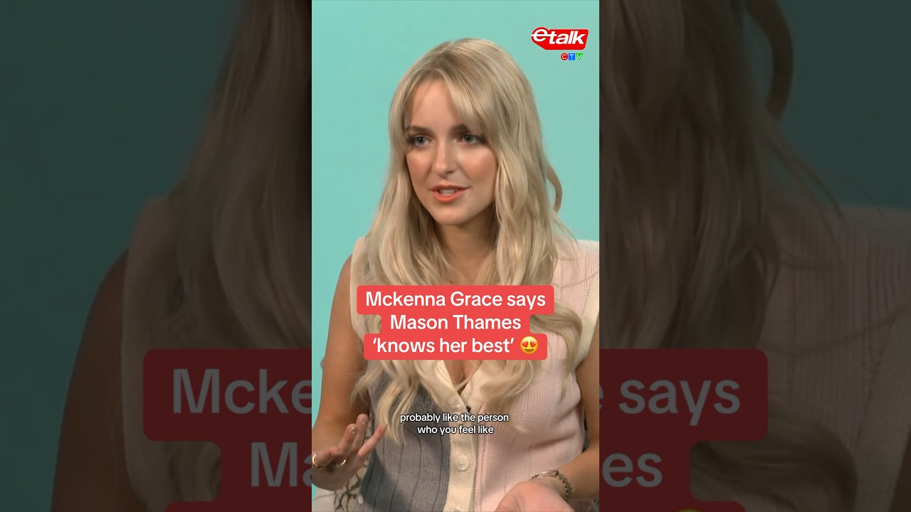 'Regretting You' star Mckenna Grace says Mason Thames &lsquo;knows her best&rsquo; 😍