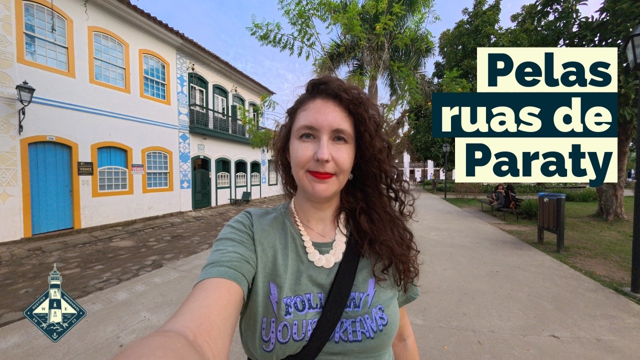 Centro Histórico de Paraty: dicas e impressões caminhando pelas ruas coloniais | Rio de Janeiro