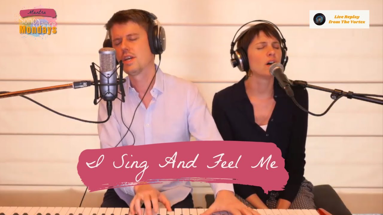 I Sing And Feel Me | Mantra by Songdance