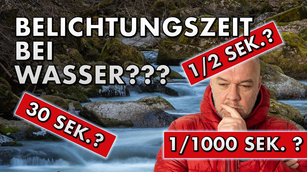 Welche BELICHTUNGSZEIT bei der FOTOGRAFIE von WASSER | Schnelles Wasser - schnelle Zeit?