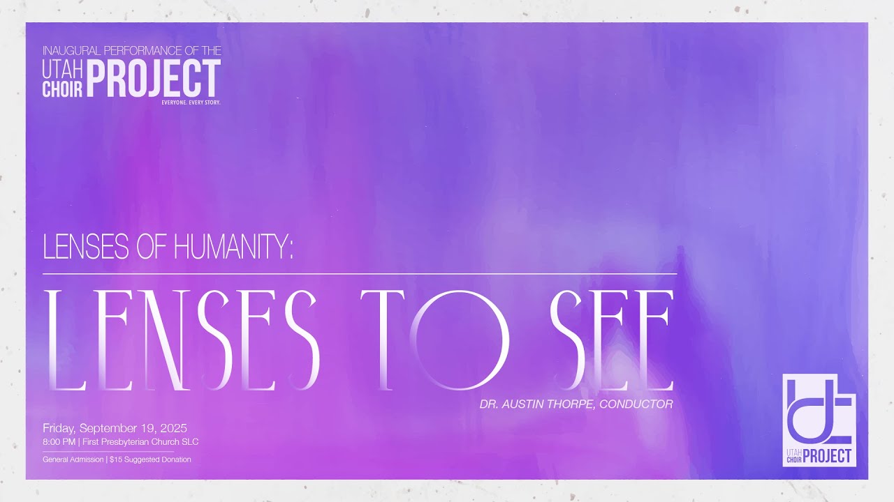 Lenses to See | Utah Choir Project