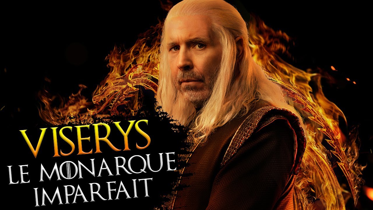 VISERYS est-il un bon ou mauvais roi ? ANALYSE HOUSE OF THE DRAGON Game of Thrones