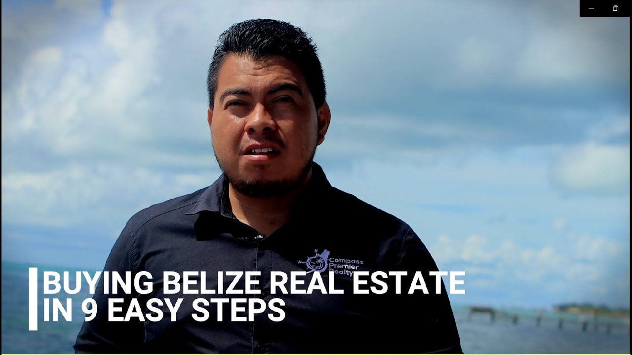 Buying BELIZE Real Estate In 9 Easy Steps