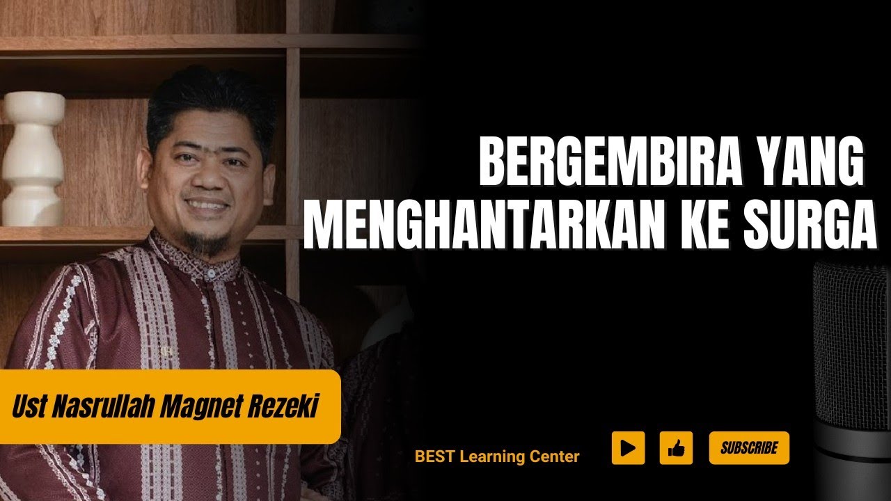 Gembira Yang Mengantarkan Ke Surga - Ust Nasrullah Magnet Rezeki 