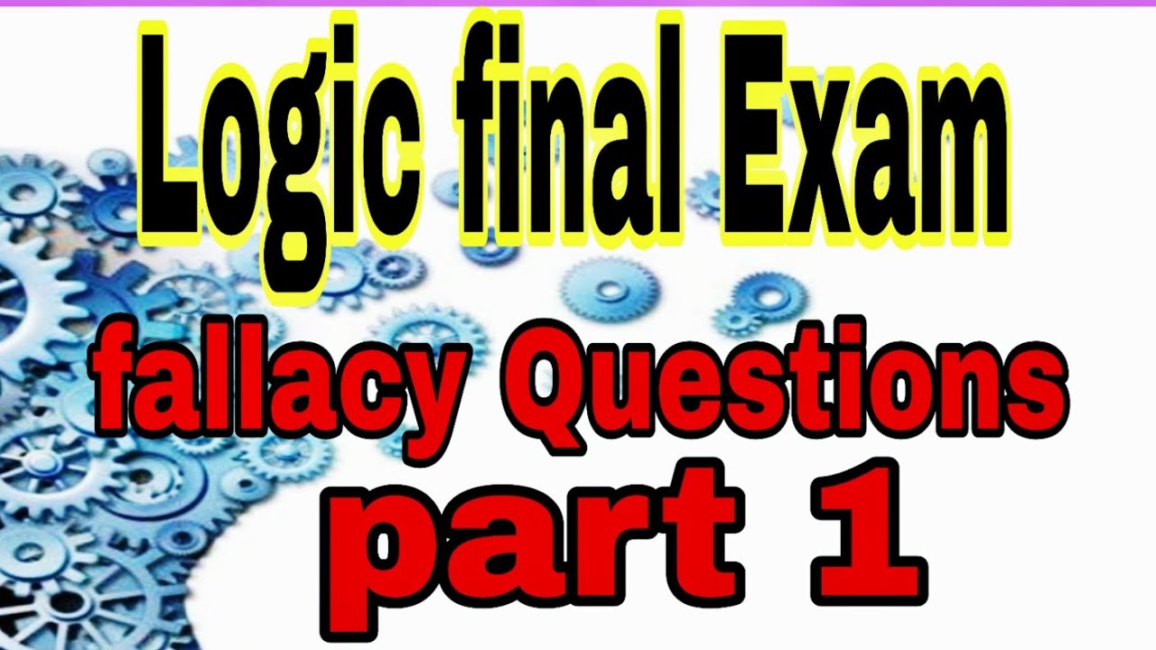 🔴 LOGIC FINAL EXAM  FALLACY QUESTIONS PART 1