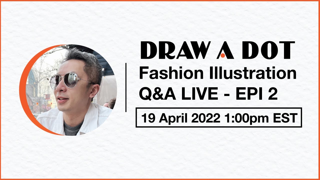 Fashion Illustration Q&A Live - Episode 2