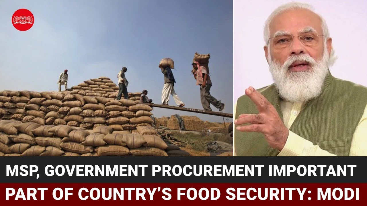 MSP, government procurement important part of country&rsquo;s food security: PM Modi
