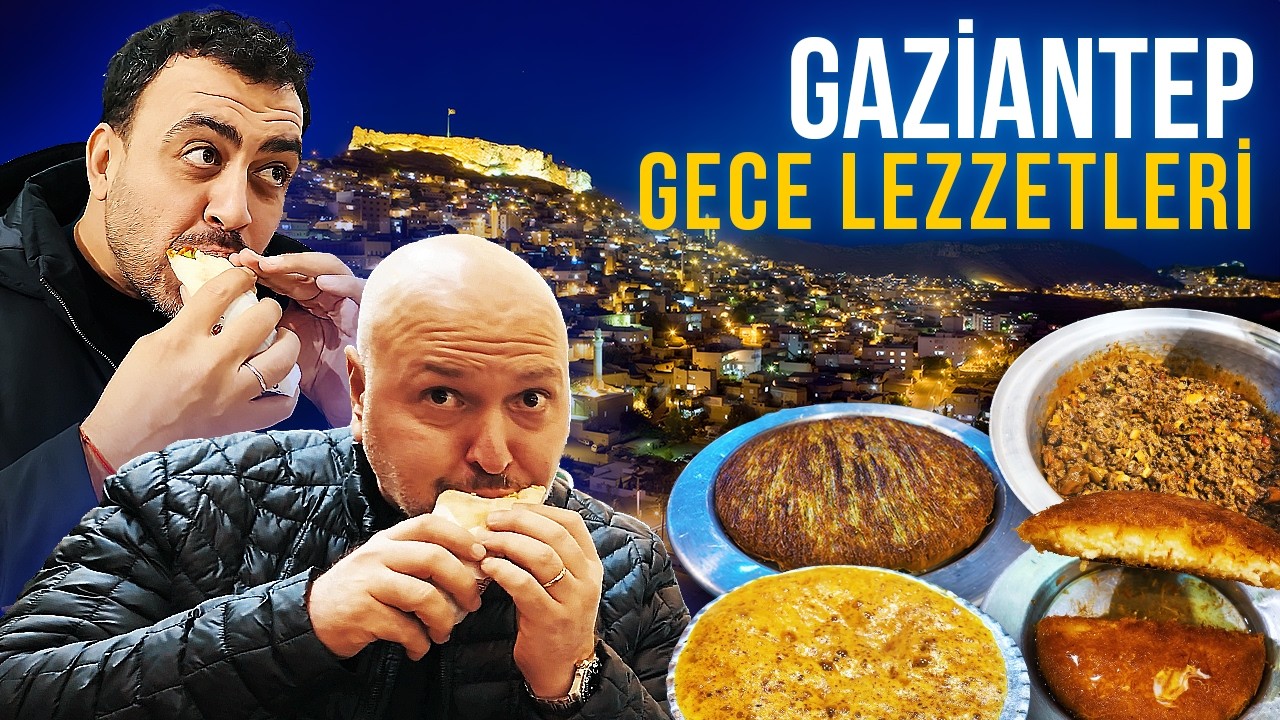 Gaziantep Gece Lezzetleri | Beyran, Künefe, Ciğer Kavurma - Ayaküstü Lezzetler