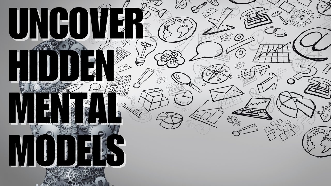 Uncover the Hidden Mental Models Running Your Brain