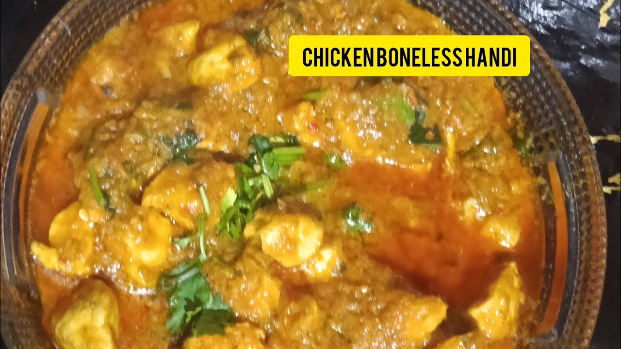 Chicken Bonless handi 