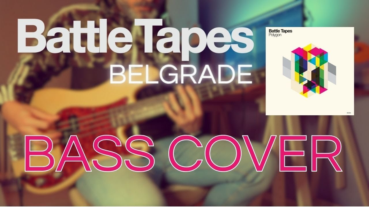Battle Tapes - Belgrade (Bass Cover)