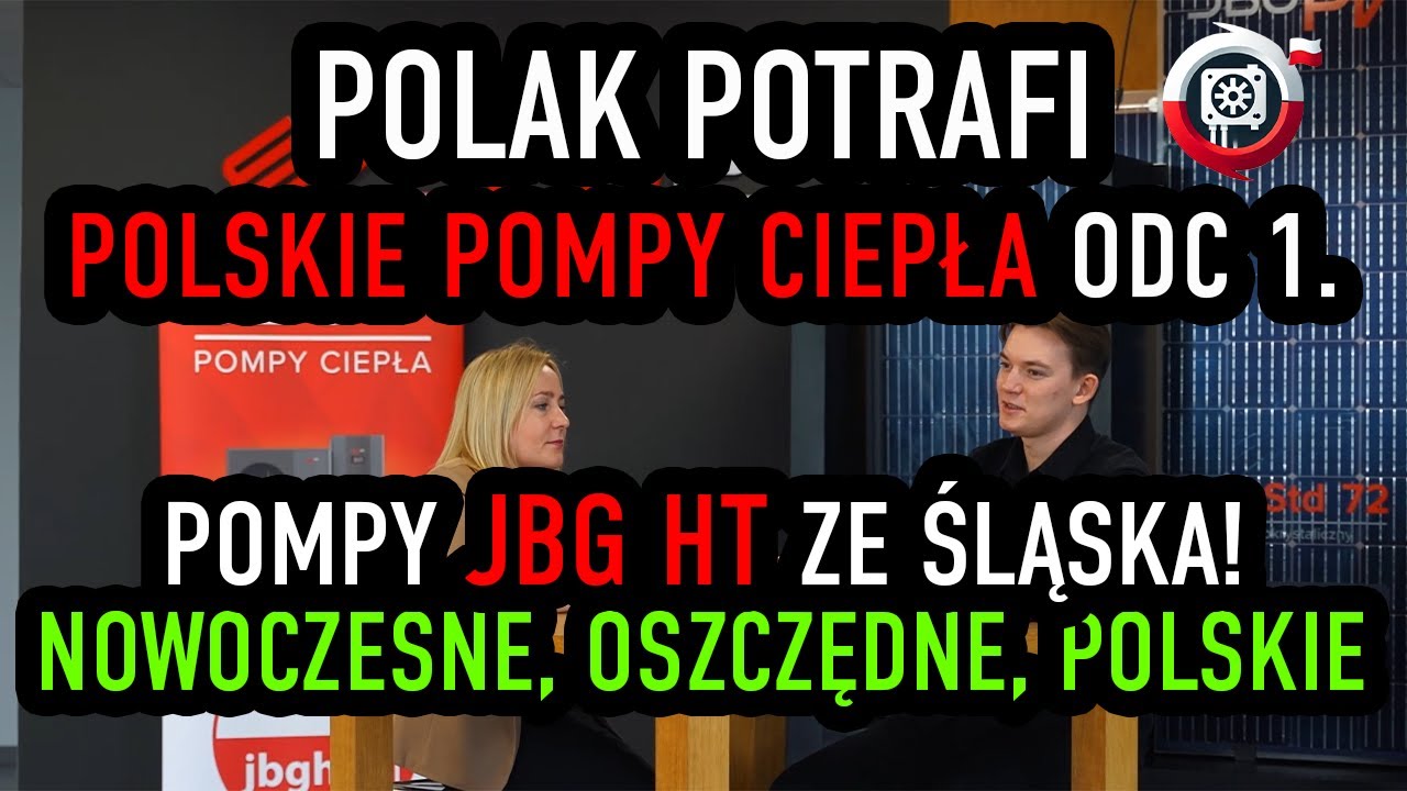 Świetne POLSKIE pompy ciepła JBG HT R290 - polska produkcja, ŚWIATOWA JAKOŚĆ! | POLAK POTRAFI ODC 1.