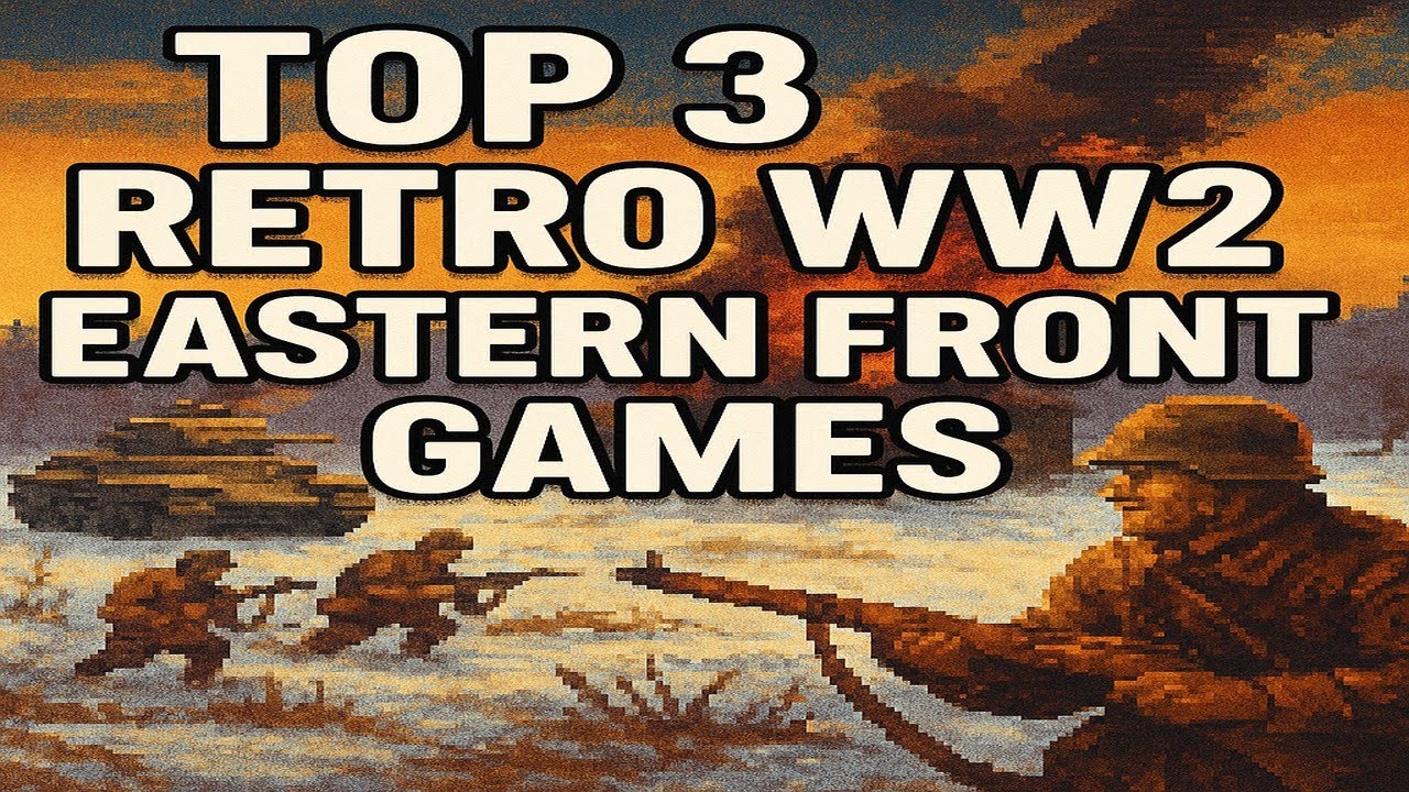 TOP 3 RETRO WW2 EASTERN FRONT GAMES