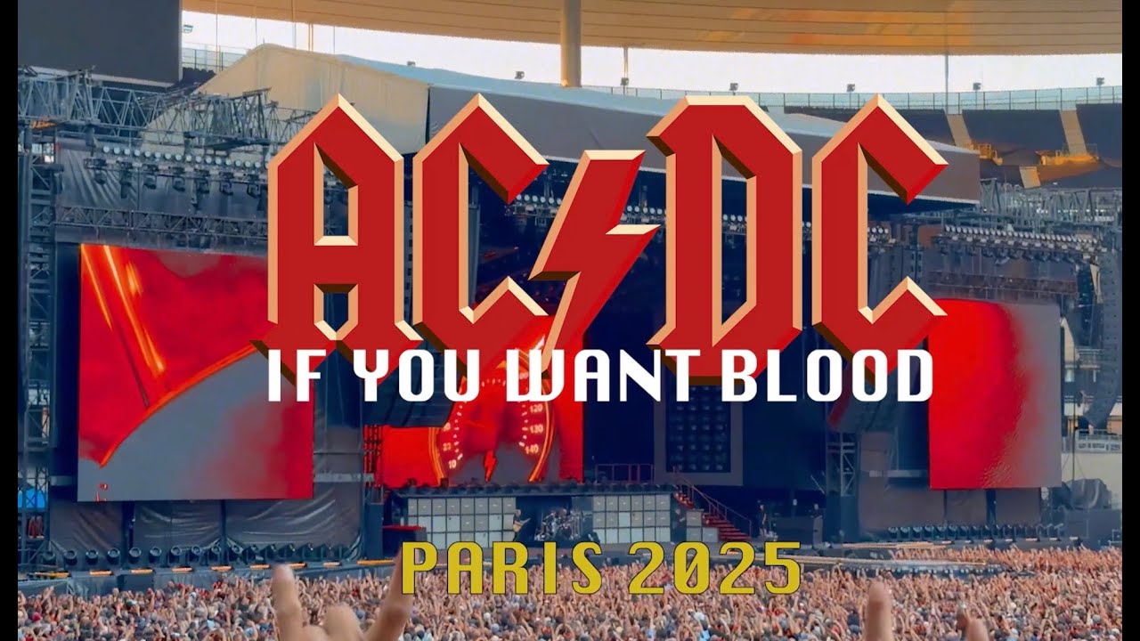 AC/DC - Paris - Stade de France - 2025/08/09 - If You Want Blood - Great Sound - Multicam