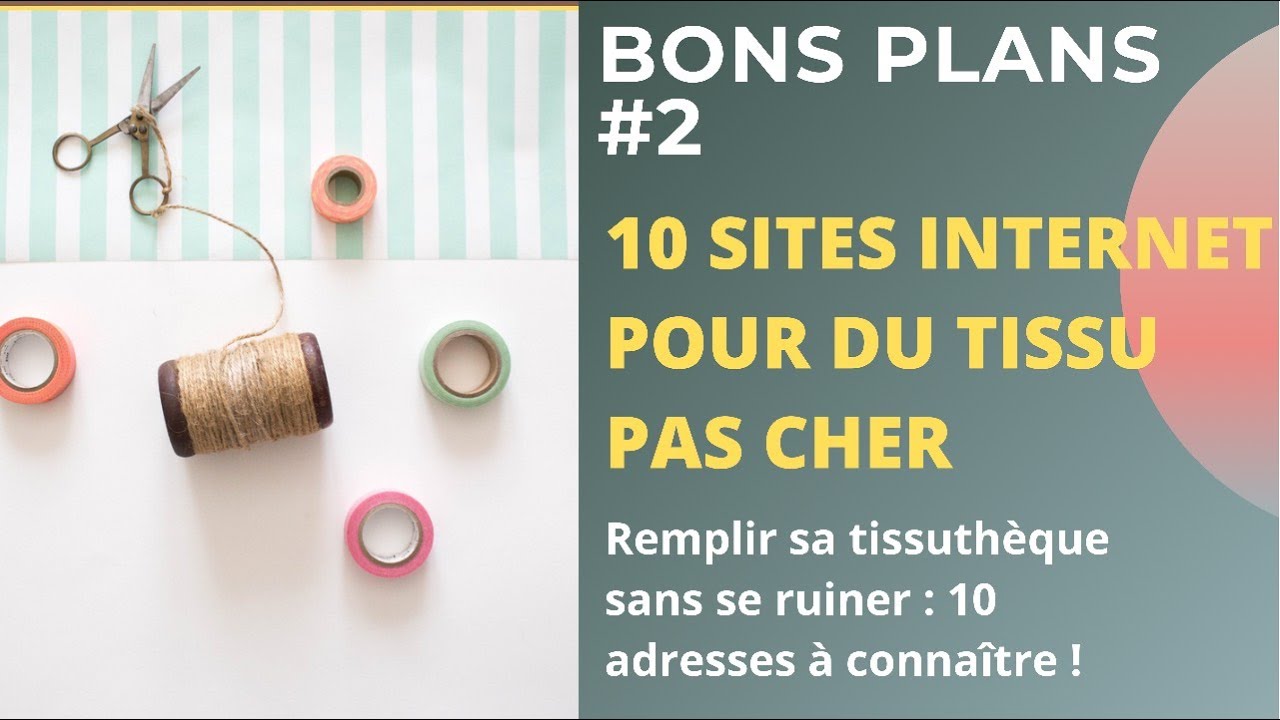 Bons plans couture #2 - Acheter du tissu pas cher sur internet - 10 bonnes adresses