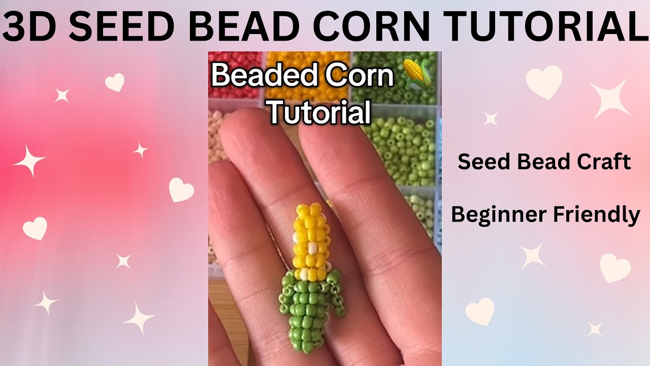 Урок по созданию 3D-кукурузных початков из бисера.