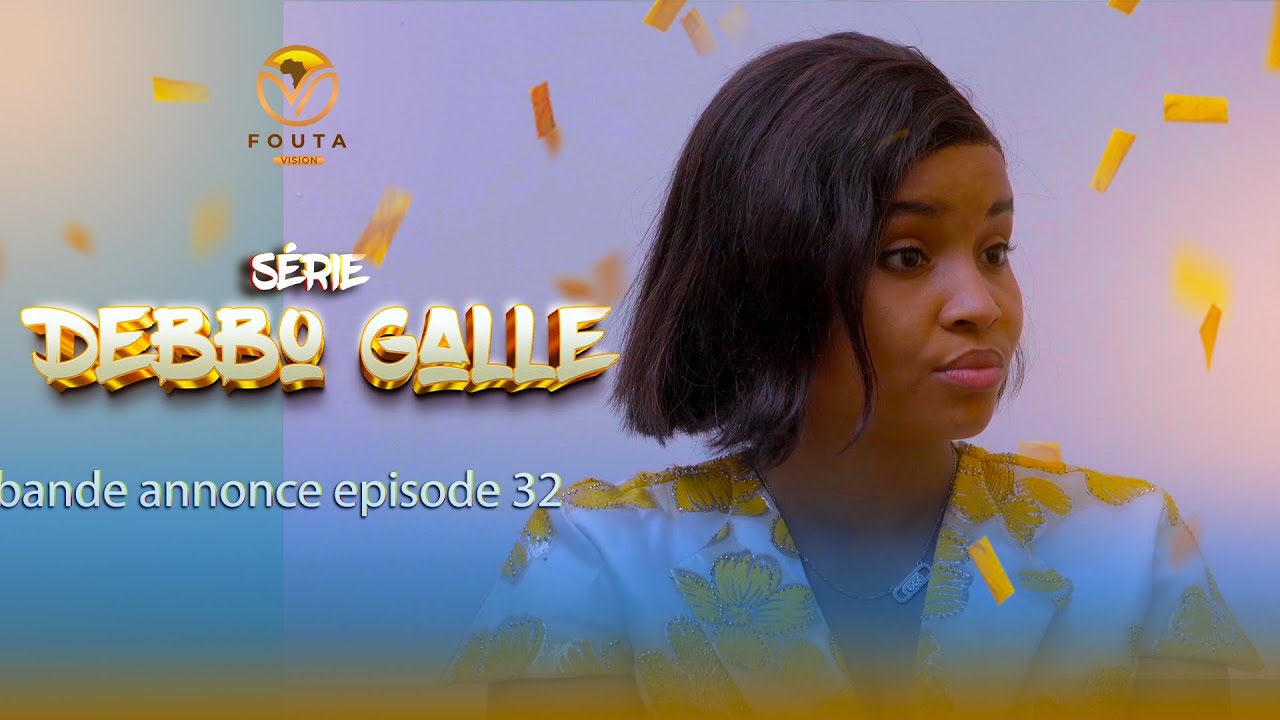 S&eacute;rie Debbo Galle - Saison 1 -Bande Annonce Episode 32
