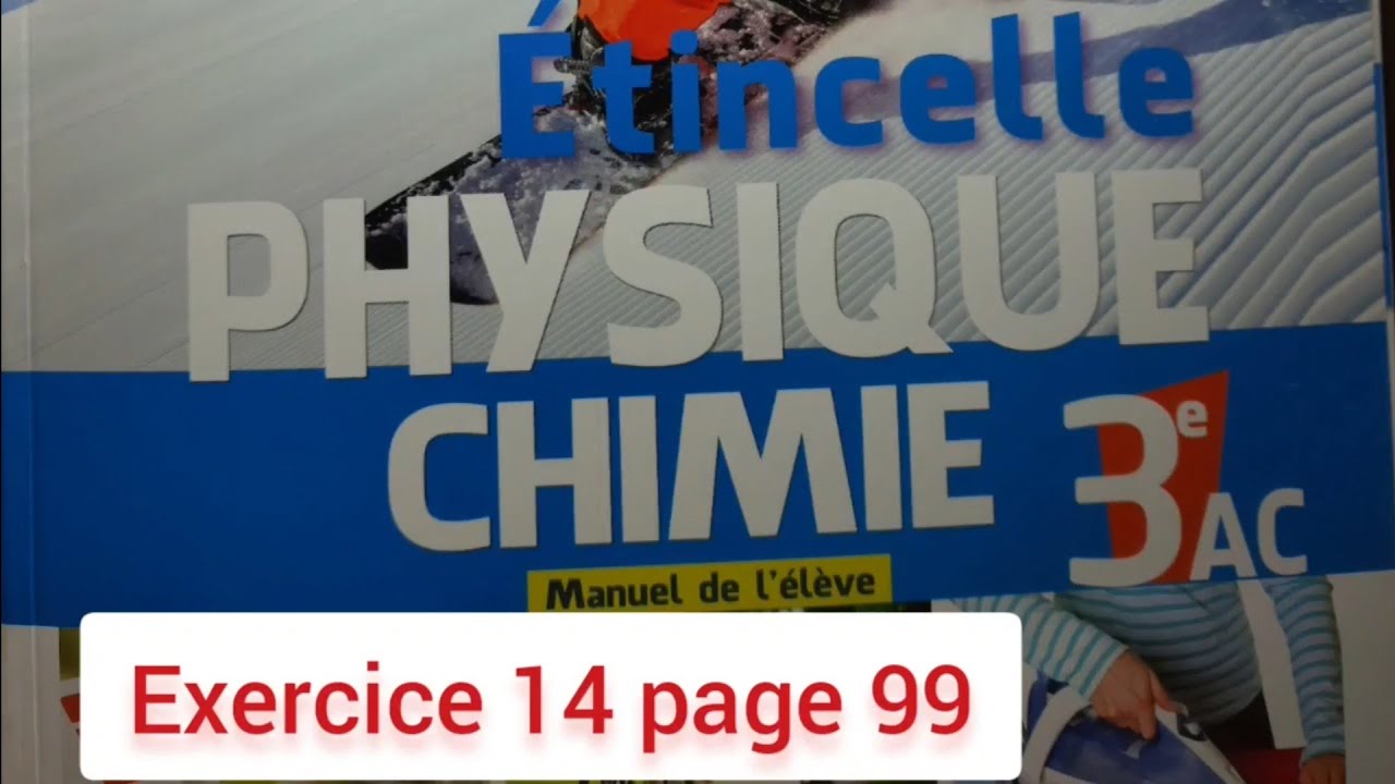 Exercice 14 page 99. Étincelle-Physique. 3ASC.