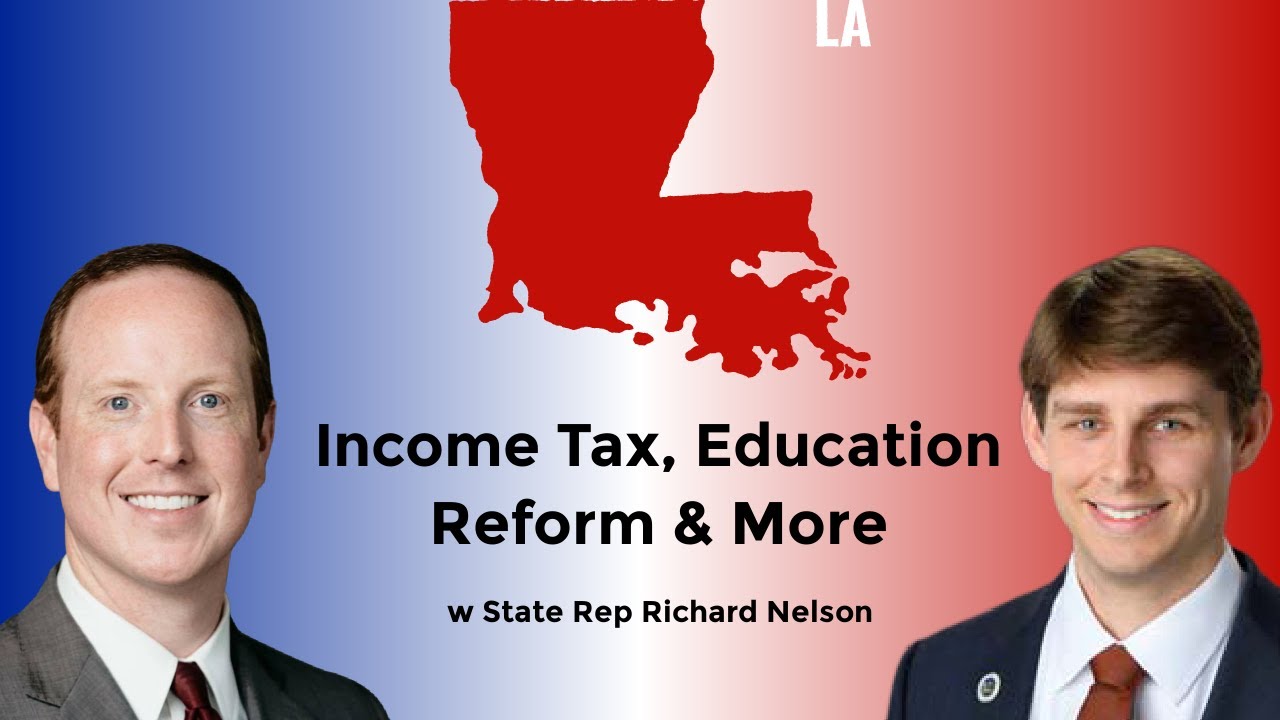 Why Louisiana Lacks Economic Freedom: Income Tax, Education & More w LA Rep. Richard Nelson | Ep. 21