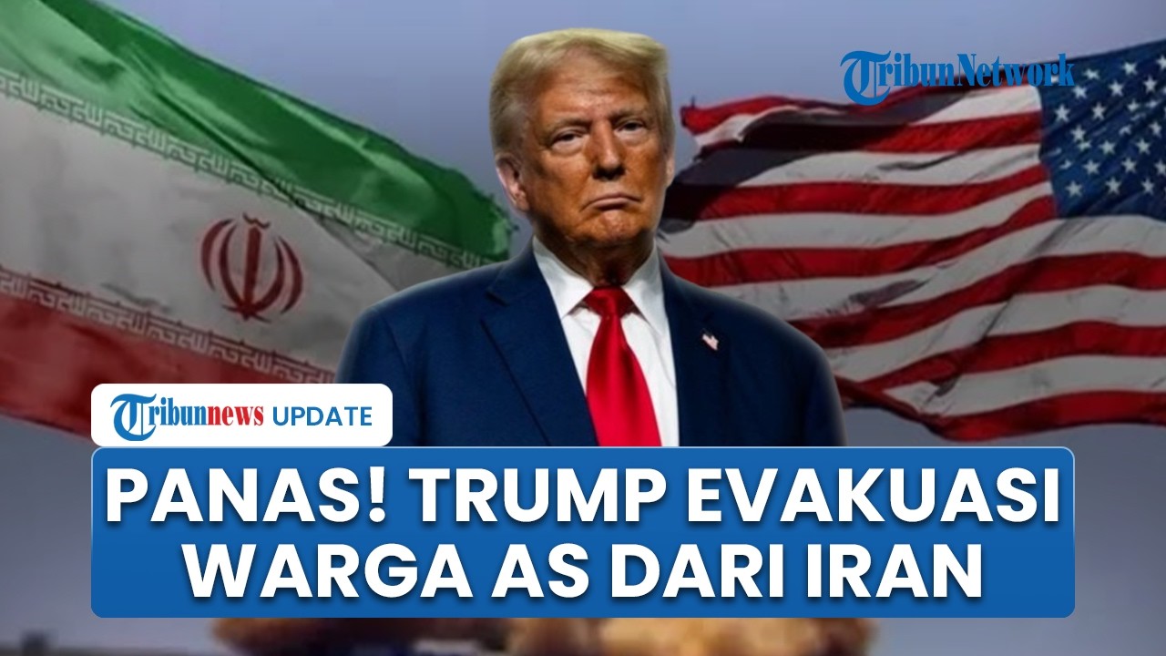 Trump Evakuasi Warga AS dari Iran, Sebut Situasi Keamanan Memburuk, Sinyal Serang Teheran?