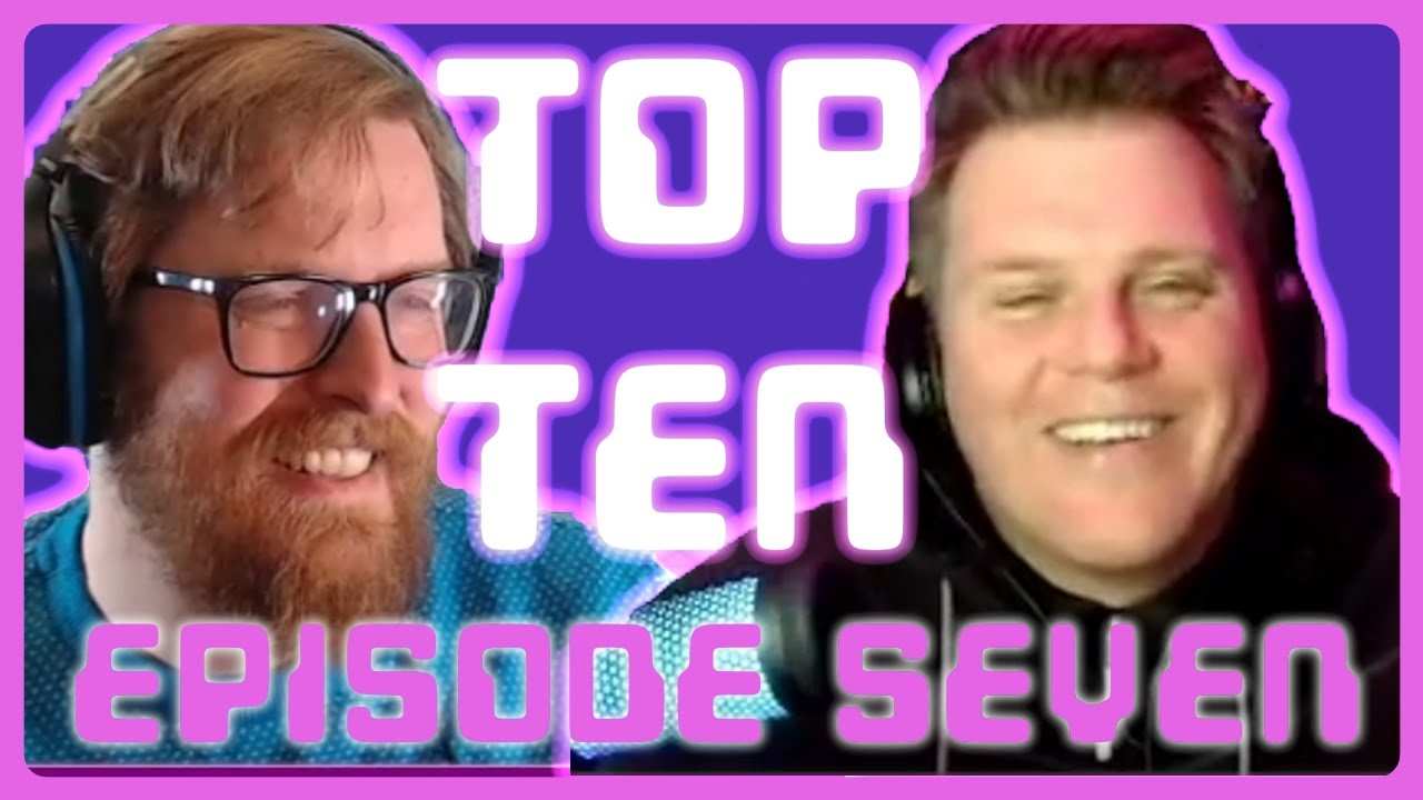 Top Ten  -  Episode 7 - Ash Frith