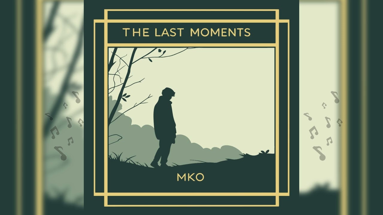 Mko - The Last Moments