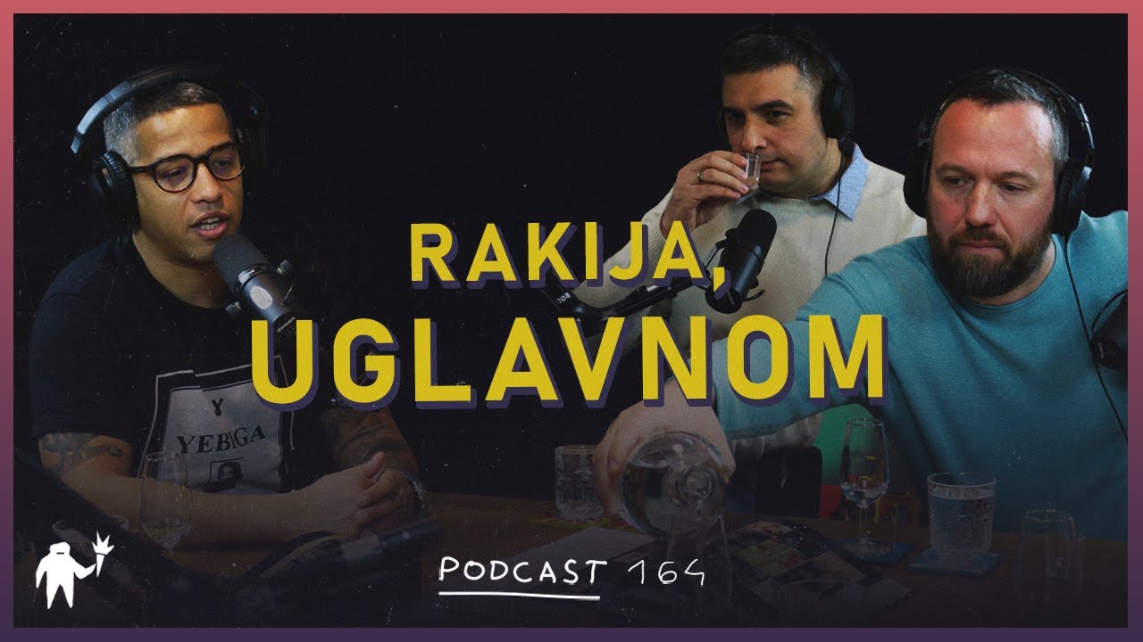 Podcast 164: Rakija, uglavnom