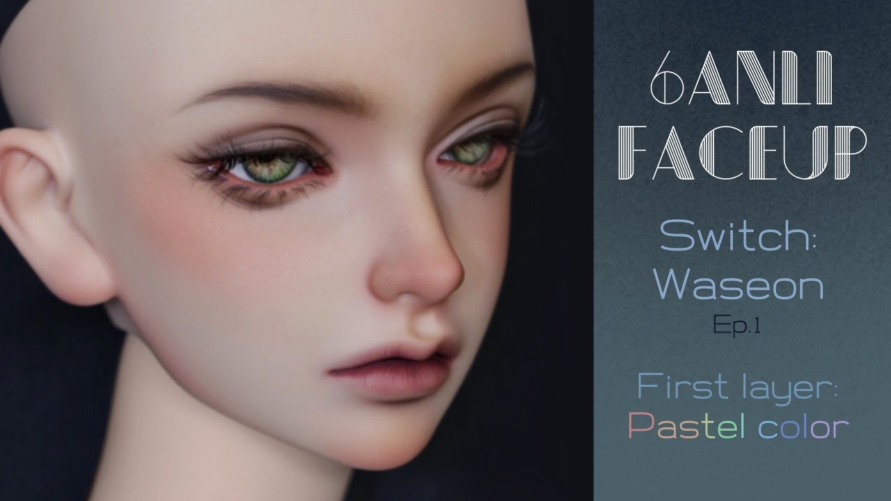 6Anli BJD Faceup: Switch Waseon First soft pastel layer