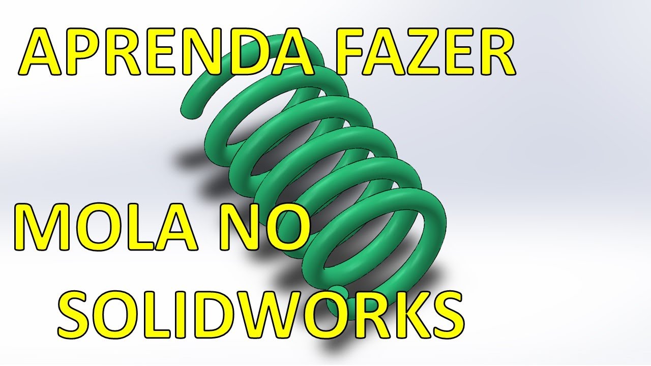 COMO DESENHAR MOLA E USAR RESSALTO BASE VARRIDO NO SOLIDWORKS